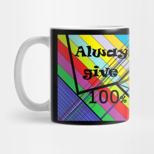 Always Give 100% Mug